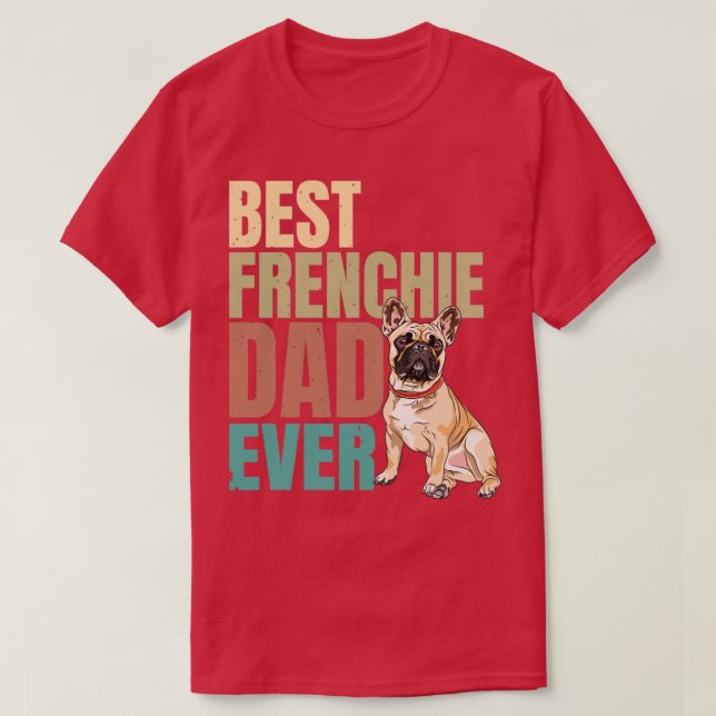 bäste Frenchie pappa någonsin3 T Shirt (Design framsida)