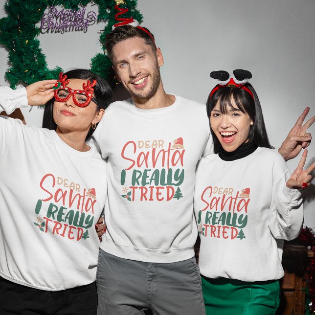Bäste Santa i verkligen provat christmas sweatshir T Shirt (Dear Santa i really tried christmas sweatshirt)
