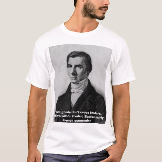 Bastiat ", när godor inte korsar gränser, tee shirt
