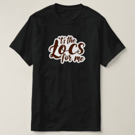 Bästsäljande "It's The Loc's for Me" Custom T-shir T Shirt