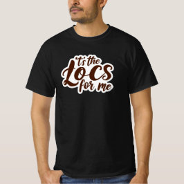 Bästsäljande "It's The Loc's for Me" Custom T-shir T Shirt