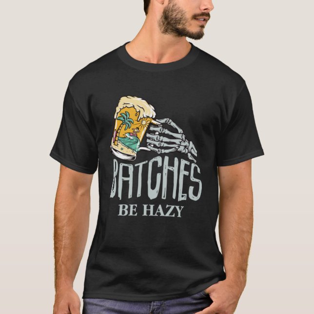 Batches be hazy  beer skeleton beach party t shirt (Framsida)