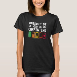 Bateria De Vida De Un Carpintero T Shirt