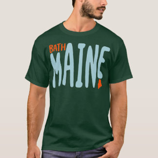 Bath Maine ME Maine Souvenir T Shirt