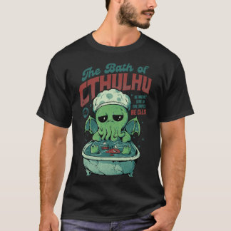 Bath of Cthulhu Funny Horror Monster Gift 1 T Shirt