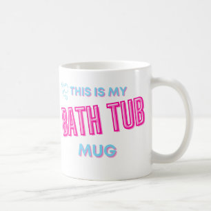 Bath Tub Mugg / Det här är My Bath Tub Mugg / Gi