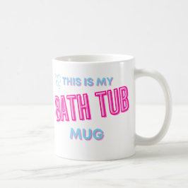 Bath Tub Mugg / Det här är My Bath Tub Mugg / Gift