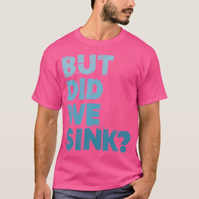 Båtliv Men Sjunka Vi Plattbottnad Ponton Kapten F T Shirt (Framsida)