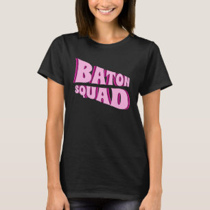 Baton Twirling Squad Majorette 1 T Shirt