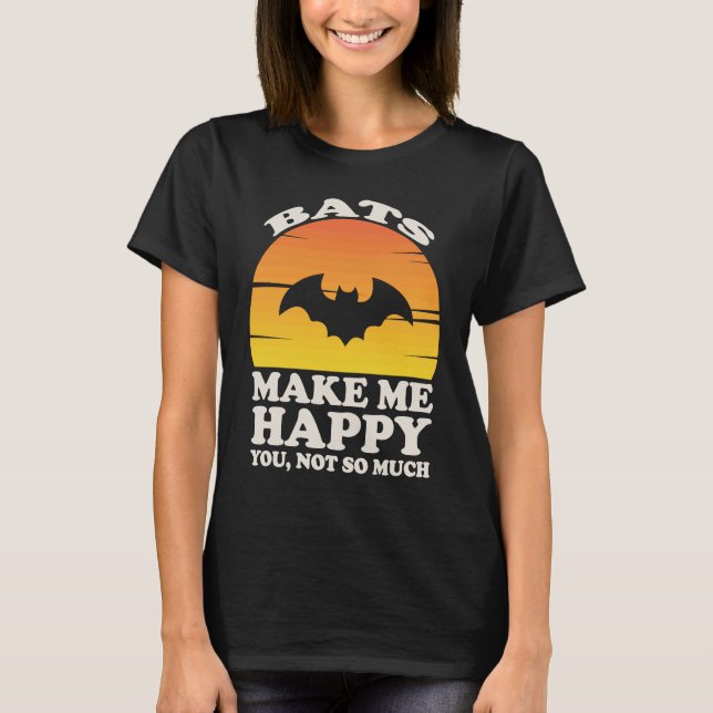 Bats Make Me Happy, Bat Clothes, Bat T Shirt (Framsida)