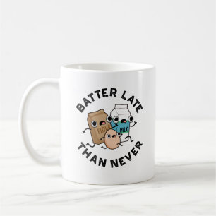 Batter sent än vad som aldrig är roligt, baking Pu Kaffemugg