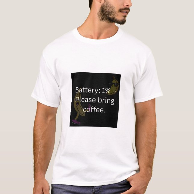Batteri 1% - Hämta kaffe T Shirt (Framsida)