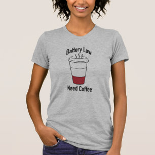 Batteriet är lågt, det behövs kaffe t shirt
