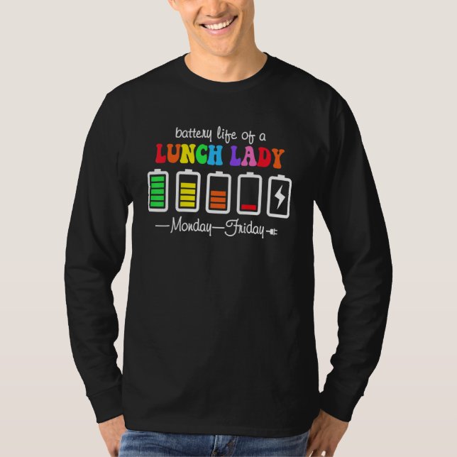 Batterilivslängd för en Lunch Dam-lärare måndag ti T Shirt (Framsida)