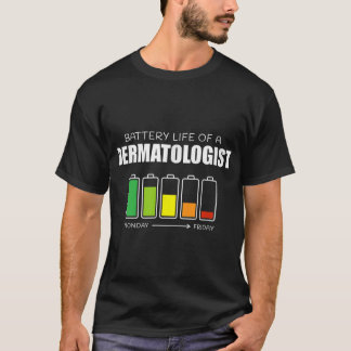 Batteritid för en Dermatolog Funny Dermatologi T Shirt