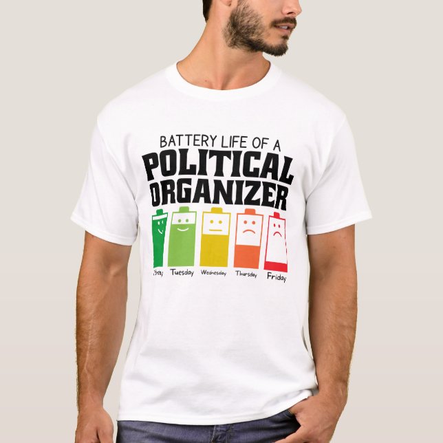 Batteritid för en politisk organisatör t shirt (Framsida)