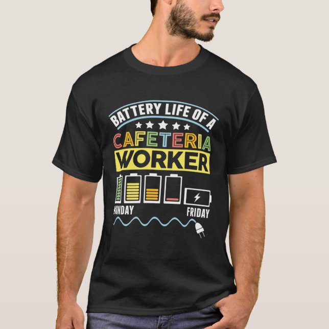 Battery Life Cafeteria Lunch Lady School Cafeteria T Shirt (Framsida)