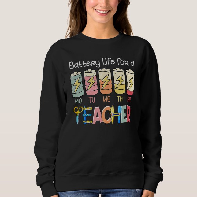 Battery Life of A Teacher Monday Friday  Back To S T Shirt (Framsida)