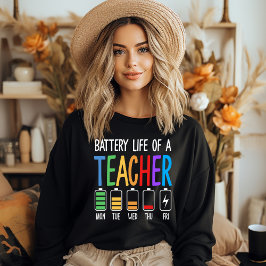 Battery Life of a Teacher Women's Sweatshirt T Shirt