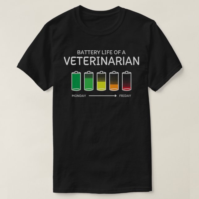 Battery Life of a Veterinarian Friends Vet Tech Bu T Shirt (Design framsida)