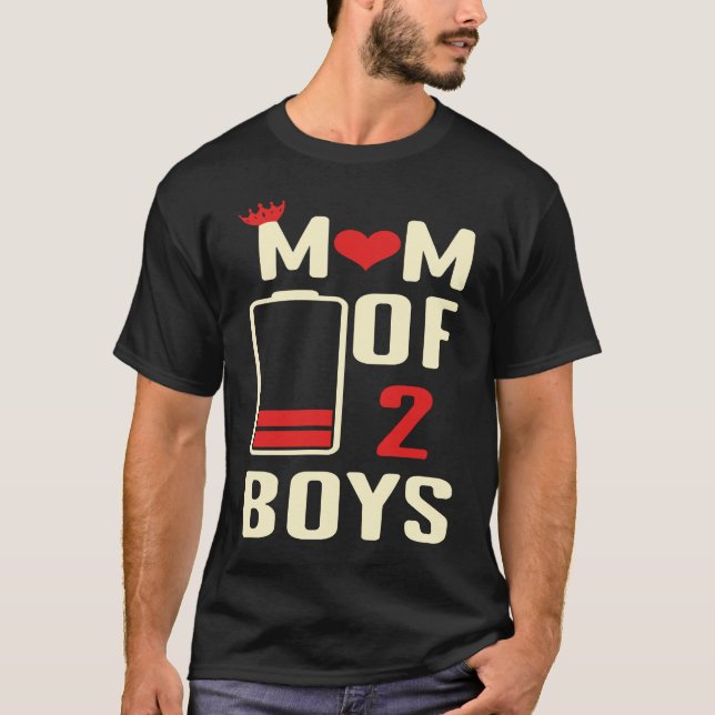 Battery  Mom Of 2 Boys Love Mom Quotes Mother's Da T Shirt (Framsida)