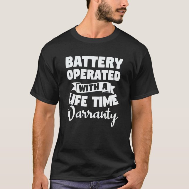 Battery Operated With A Life Time Warranty Heart A T Shirt (Framsida)