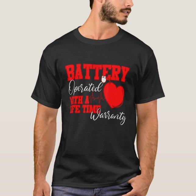 Battery Operated With A Life Time Warranty Heart D T Shirt (Framsida)