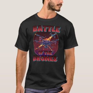 BATTLE OF THE DRONES T SHIRT