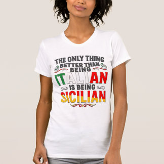 Bättre än att vara italienare är att vara sicilian t shirt