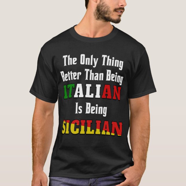 Bättre än att vara italienare är sicilianska t shirt (Framsida)