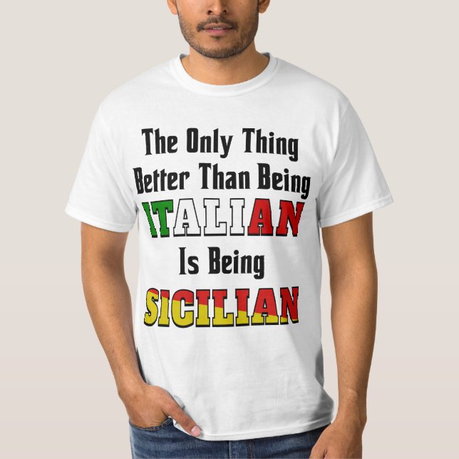 Bättre än att vara italienare är sicilianska t shirt (Framsida)