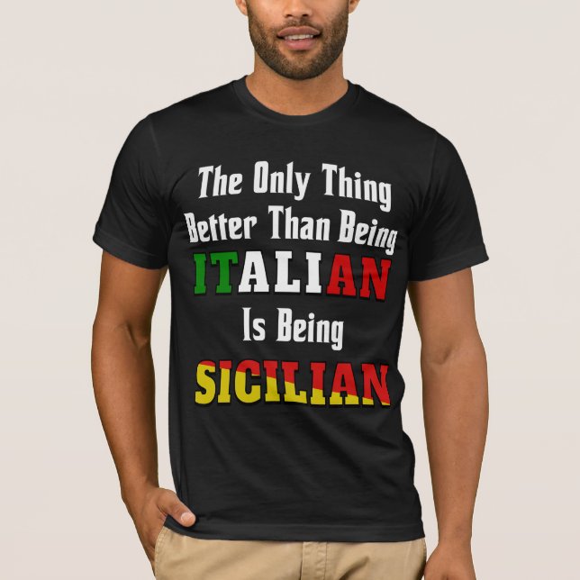 Bättre än att vara italienare är sicilianska t shirt (Framsida)