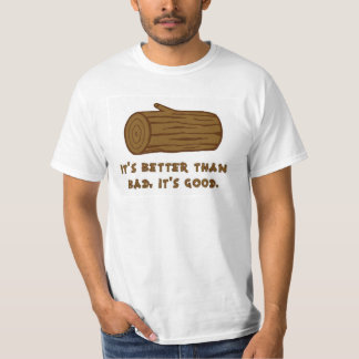 Bättre än dåligan, är det bra tee shirt