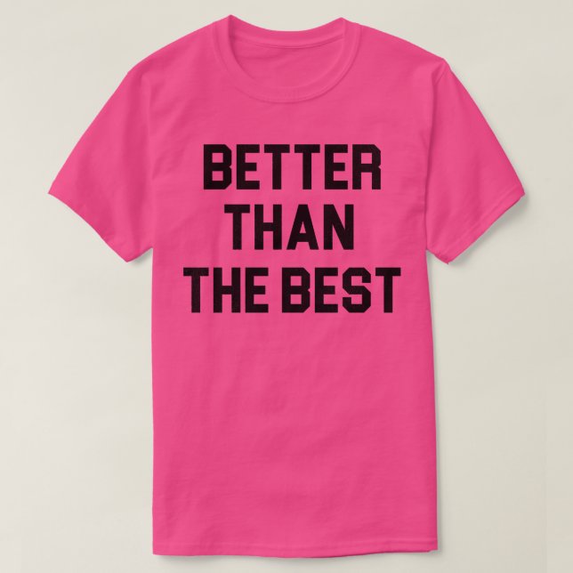 Bättre än det bästa t shirt (Design framsida)