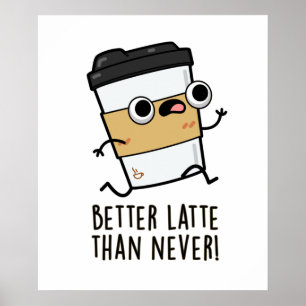 Bättre än förr än aldrig funne kaffepun poster
