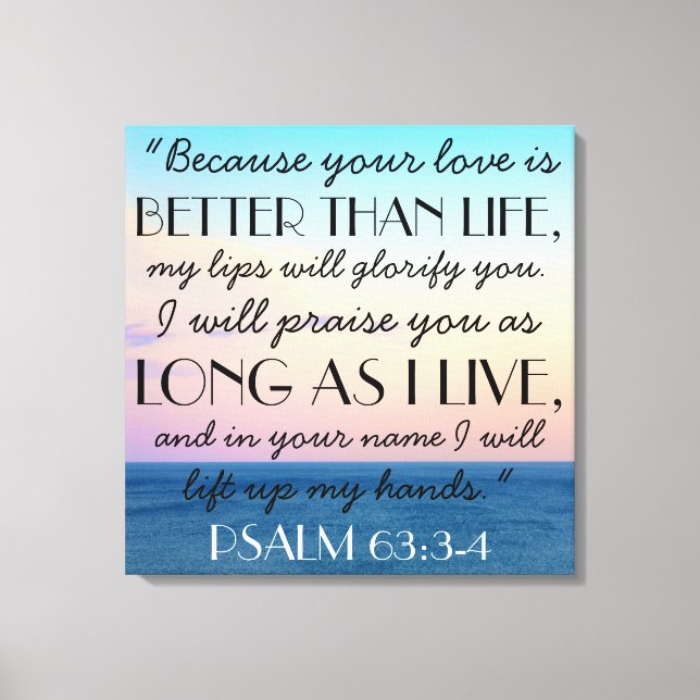 Bättre än livstid Bible Verse Psalm 63:3-4T Canvastryck (Framsida)