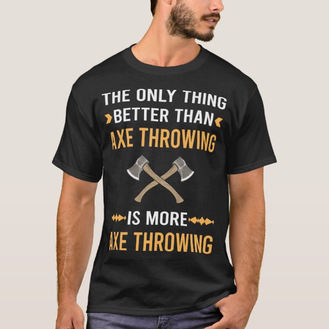Bättre än yxor för yxkastning t shirt (Framsida)