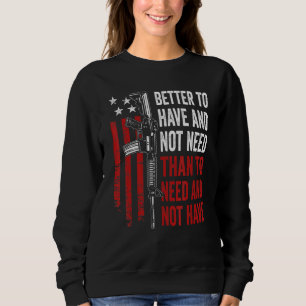 Bättre att ha och inte behöva - Guns AR15 USA Lust T Shirt