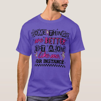 Bättre Att Lämnas Ifred Roligt Sarktastiskt Retro T Shirt