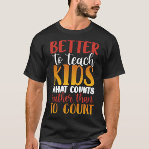 Bättre att lära barnen vad som räknas i stället fö t shirt
