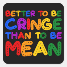 Bättre att vara Cringe än att vara Elak