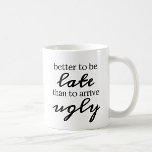 Bättre att vara sen än att komma hit. kaffemugg