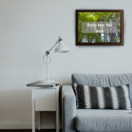 Bättre böjd än att bryta inspirerande poster