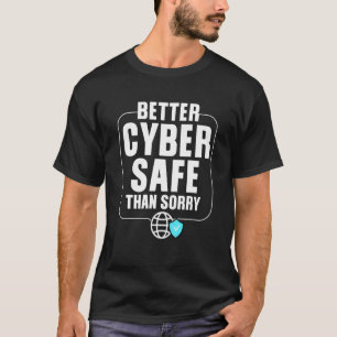 Bättre cyber Säkert än tyvärr T Shirt