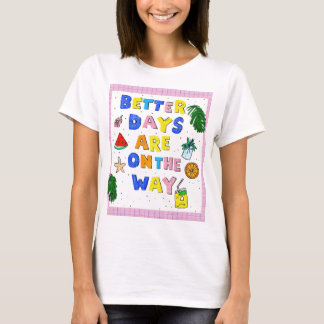 Bättre dagar är på väg Retro sommar citat T Shirt