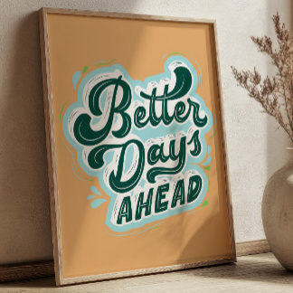 Bättre dagar framåt Positivt citat Retro känns bra Poster