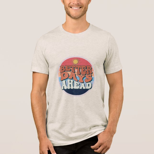 bättre dagar framåt t shirt (Framsida)