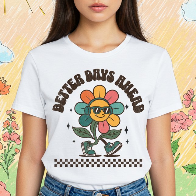 Bättre dagar framåt t shirt (Skapare uppladdad)
