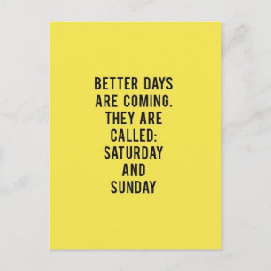 BÄTTRE DAGAR KOMMER DE KALLAS SATURDAG OCH VYKORT
