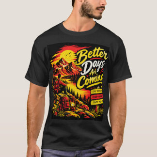 Bättre dagar kommer - Inspirerande berg Hi T Shirt